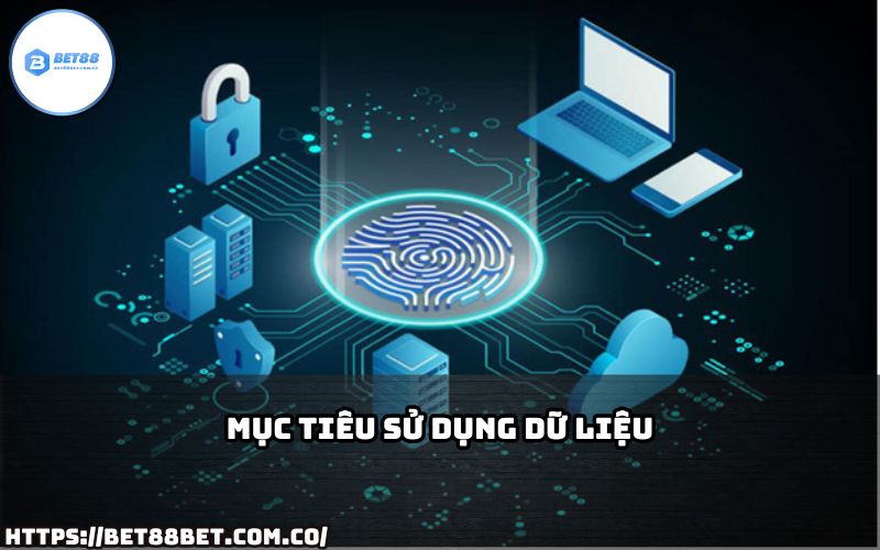 Tìm hiểu mục tiêu sử dụng dữ liệu trong Chính Sách Bảo Mật Bet88, giúp tăng trải nghiệm an toàn.