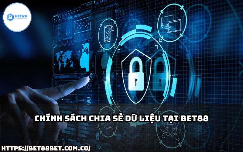 Chính Sách Bảo Mật Bet88: Cách chúng tôi bảo vệ và chia sẻ dữ liệu của anh em một cách an toàn.