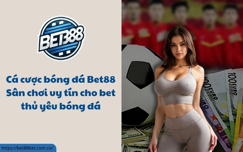 bóng đá Bet88