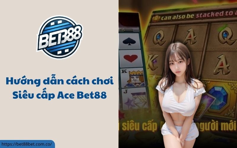 Siêu cấp Ace Bet88